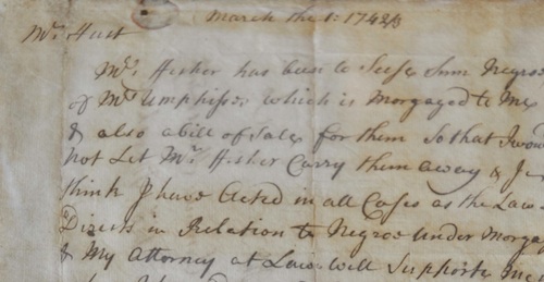 Correspondence regarding the mortgage of slaves, 1742/43. Photograph, Lee Wilson Bowden, courtesy of the South Carolina Department of Archives and History, Columbia, S.C. 